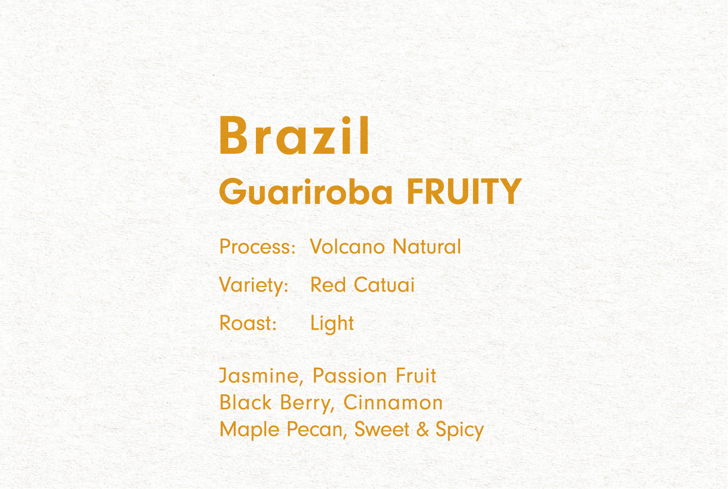 BRAZIL FAZENDA GUARIROBA LOT FRUITY(ブラジル ファゼンダ グアリロバ Lot FRUITY)