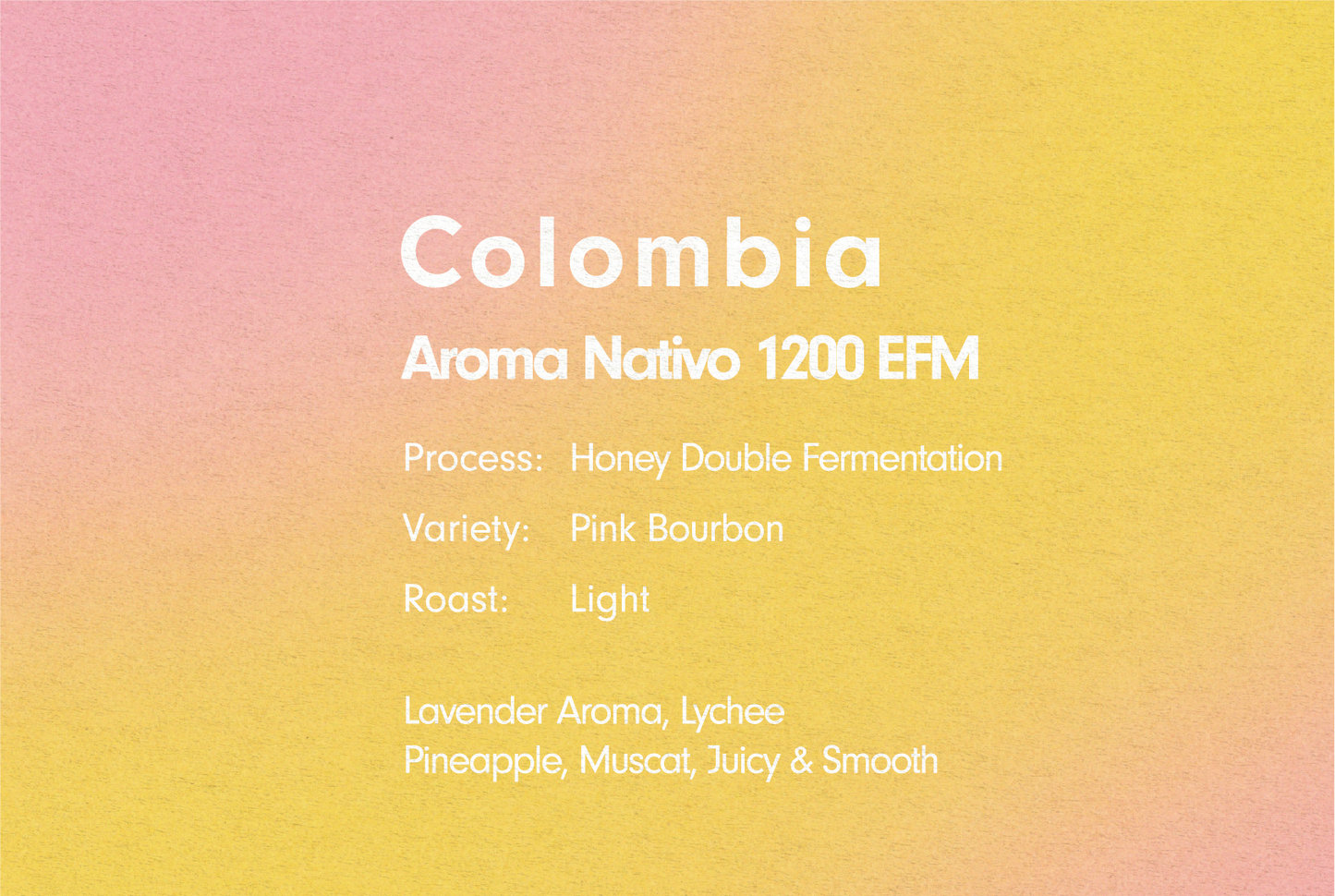 COLOMBIA AROMA NATIVO HONEY  DOUBLE FERMENTATION（コロンビア アロマナティーボ ハニーダブルファーメンテーション）