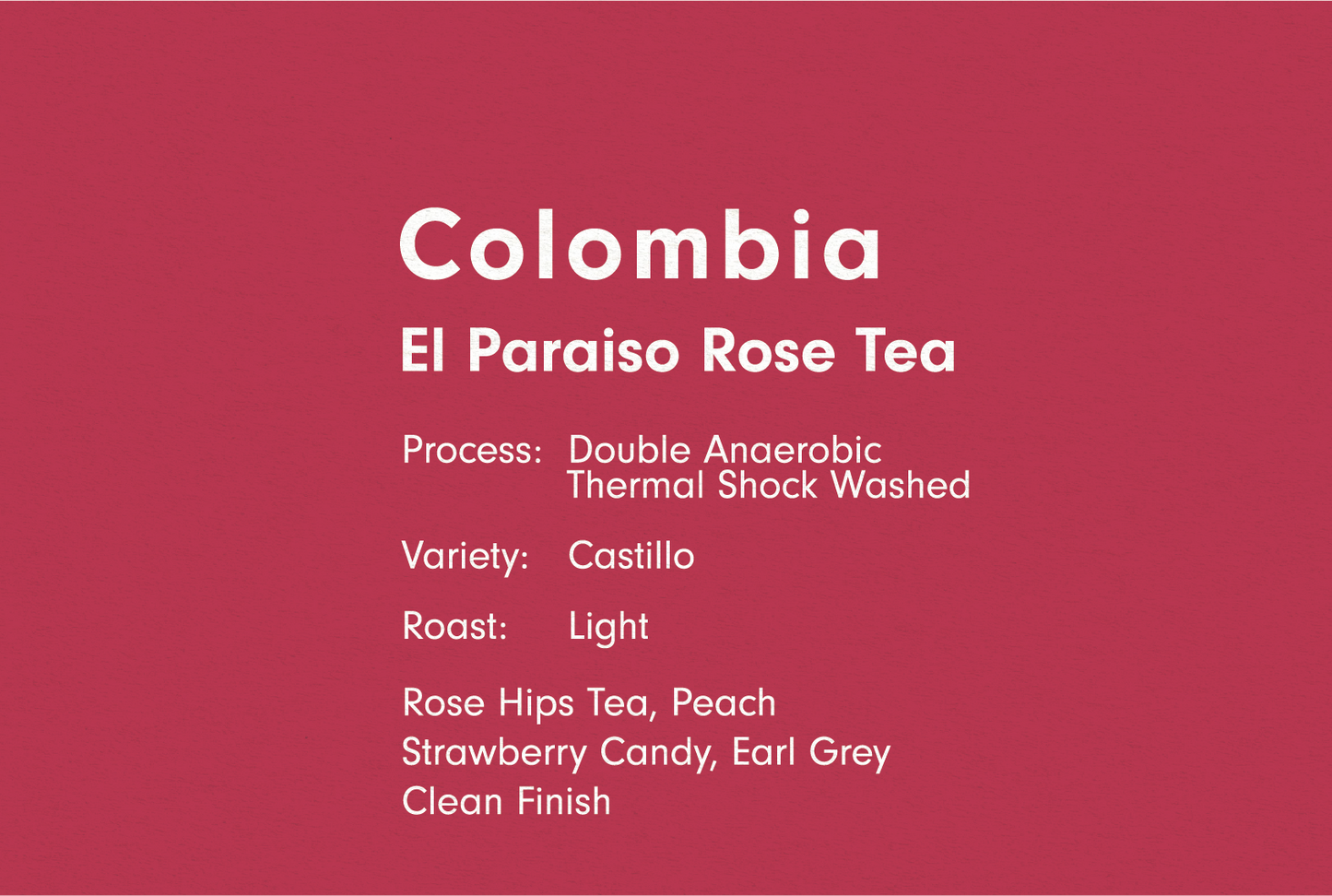 COLOMBIA EL PARAISO -ROSE TEA-（コロンビア エルパライソ ローズティ）